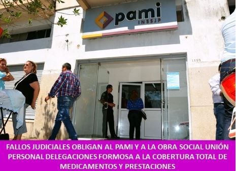 La Justicia obliga al PAMI y a la obra social UP delegaciones Formosa a la cobertura total de remedios y prestaciones