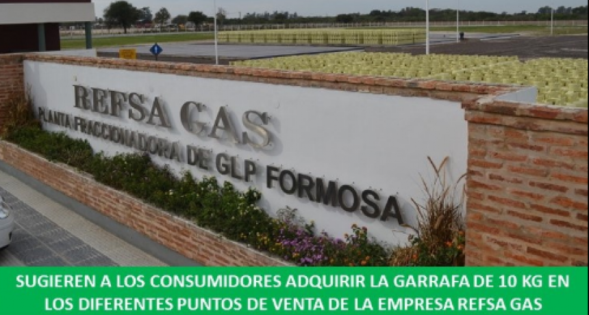 Sugieren adquirir garrafas de 10kg en Refsa Gas o en sus diferentes puntos en toda la provincia