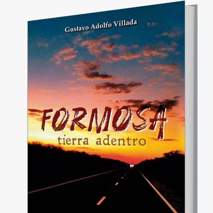 Presentan el libro “Formosa, tierra adentro”