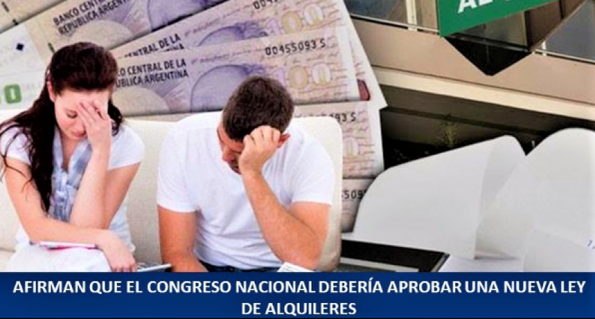 Solicitan la inmediata aprobación de una nueva ley de alquileres en el Congreso Nacional