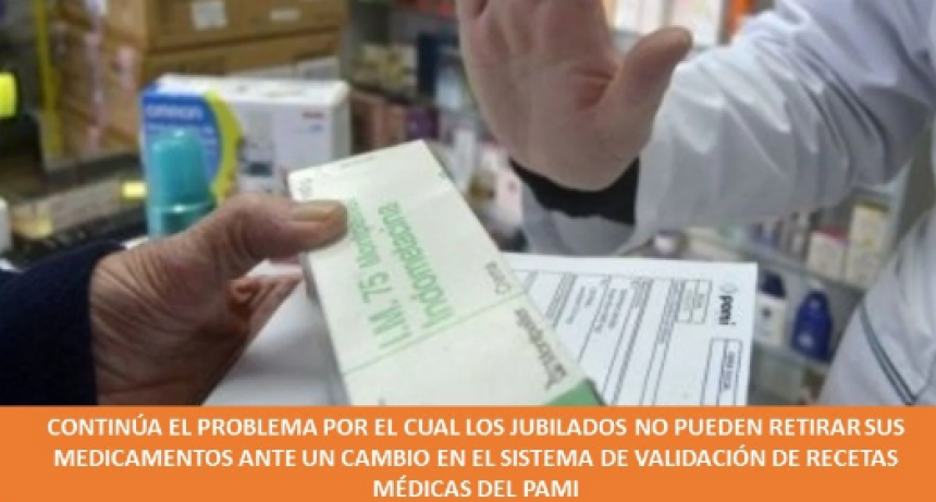 Los jubilados aún no pueden retirar sus remedios ante cambio de sistema de receda de Pami