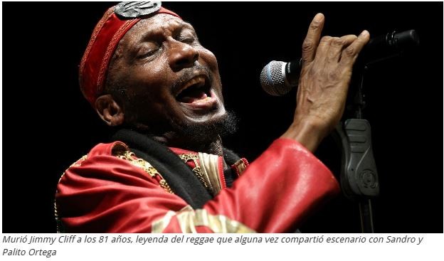 Murió Jimmy Cliff a los 81 años, leyenda del reggae que alguna vez compartió escenario con Sandro y Palito Ortega